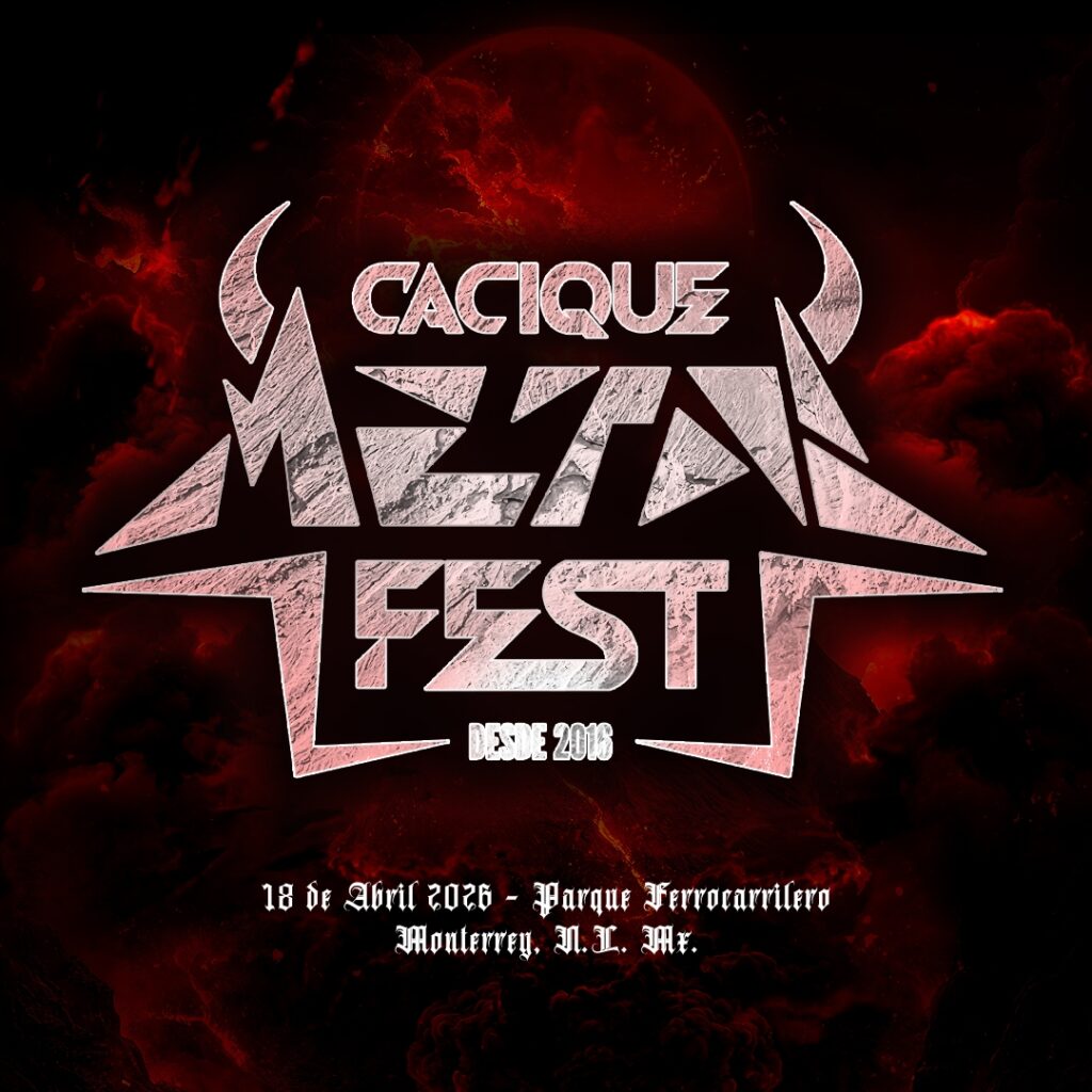 CACIQUE METAL FEST MONTERREY 2026 PARQUE FERROCARRILERO