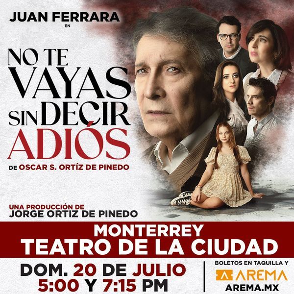 NO TE VAYAS SIN DECIR ADIÓS MONTERREY 2025 TEATRO DE LA CIUDAD