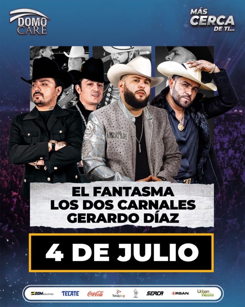 EL FANTASMA LOS DOS CARNALES GERARDO DÍAZ MONTERREY 2025 DOMO CARE