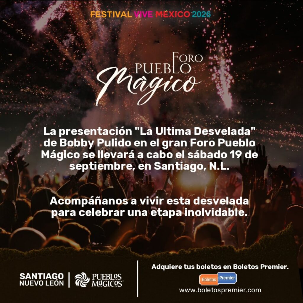 BOBBY PULIDO FESTIVAL VIVE MÉXICO 2026 SANTIAGO NL