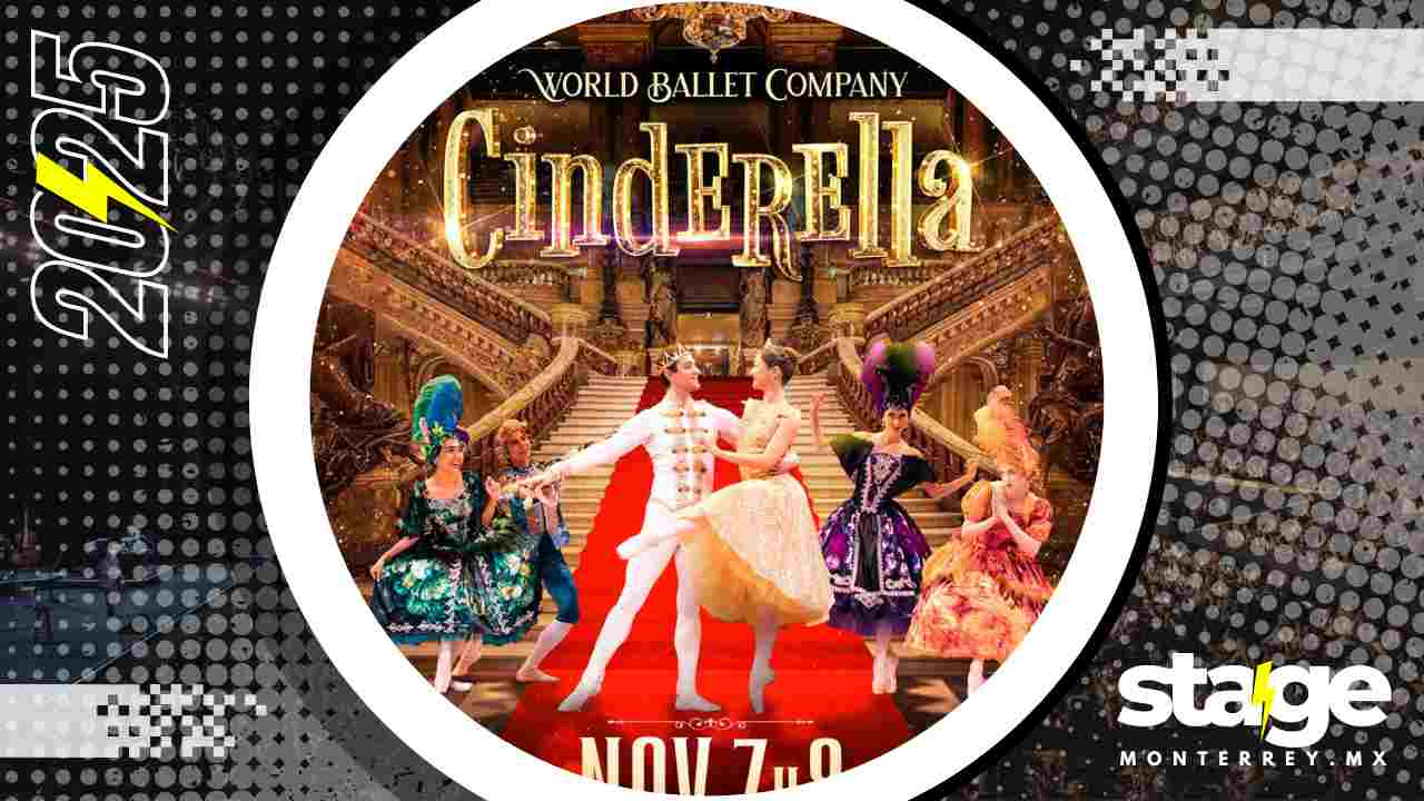 CINDERELLA WORLD BALLET COMPANY MONTERREY 2025 SHOWCENTER COMPLEX