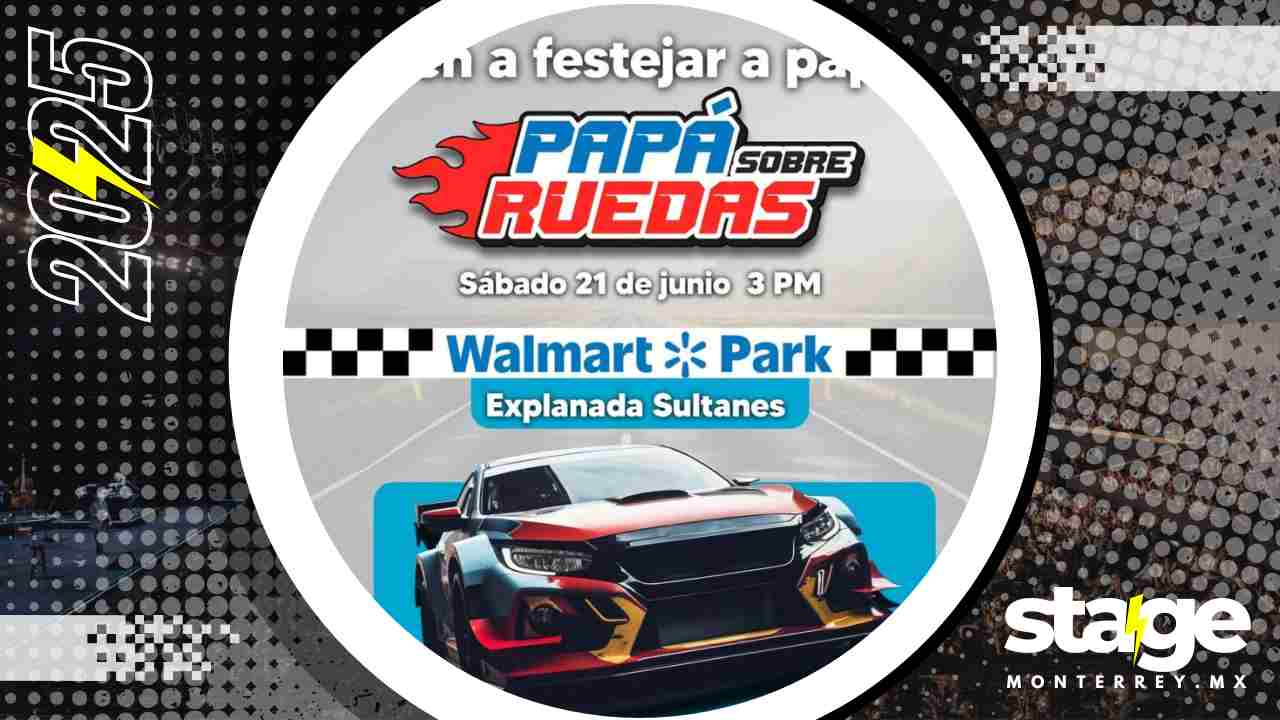 PAPA SOBRE RUEDAS MONTERREY 2025 EXPLANADA SULTANES