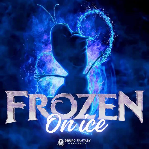 FROZEN ON ICE MONTERREY 2025 CIRCO FANTASY CUMBRES
