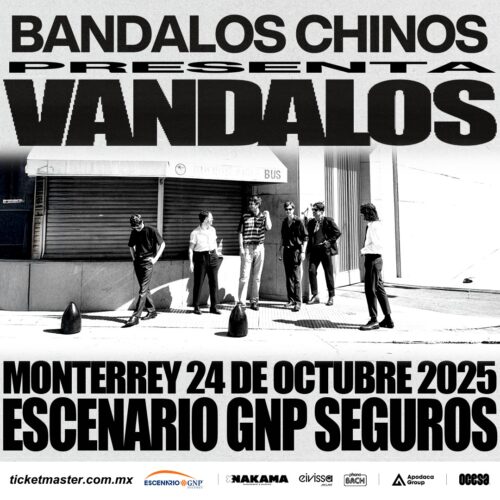 BANDALOS CHINOS MONTERREY 2025 ESCENARIO GNP SEGUROS