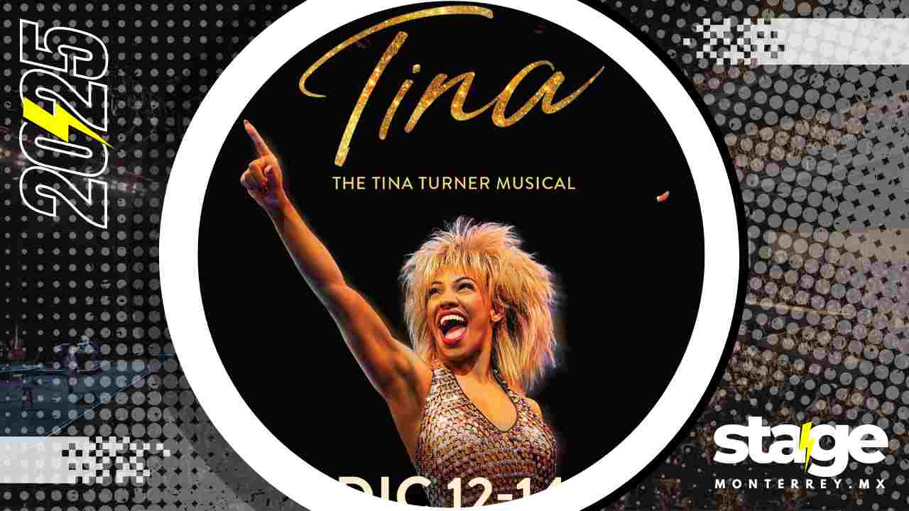 TINA THE TINA TURNER MUSICAL MONTERREY 2025 SHOWCENTER COMPLEX