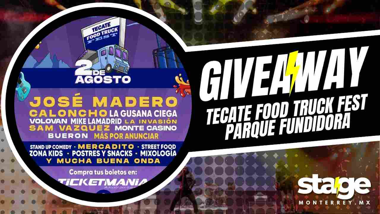 TECATE FOOD TRUCK FEST 2025 PARQUE FUNDIDORA GIVEAWAY