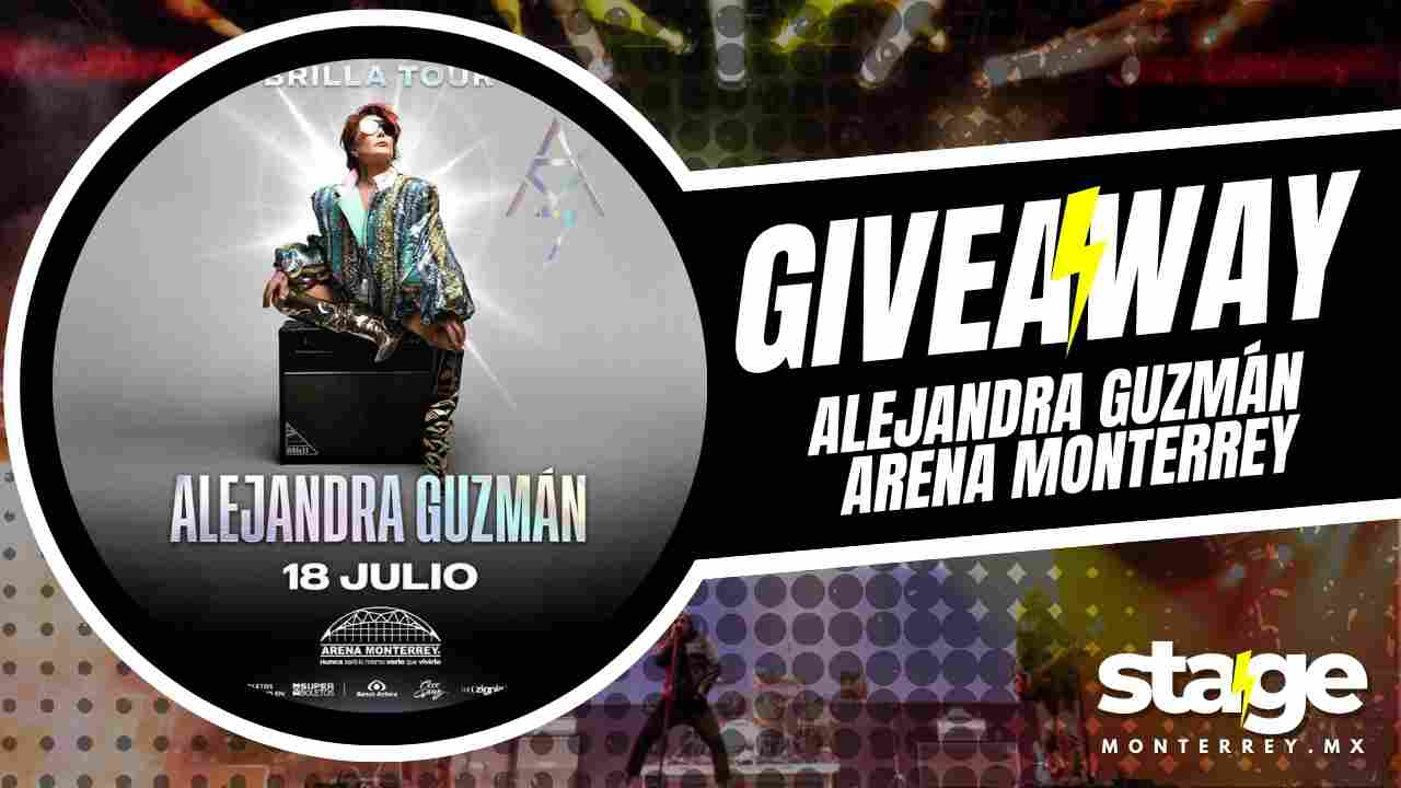 ALEJANDRA GUZMÁN EN ARENA MONTERREY 2025 GIVEAWAY