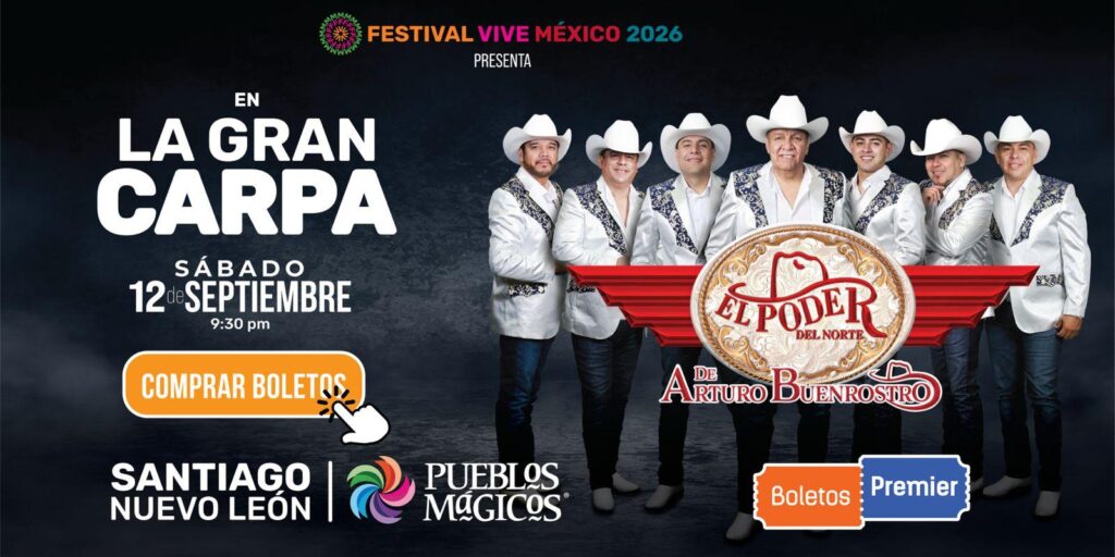 EL PODER DEL NORTE FESTIVAL VIVE MÉXICO 2026 SANTIAGO NL