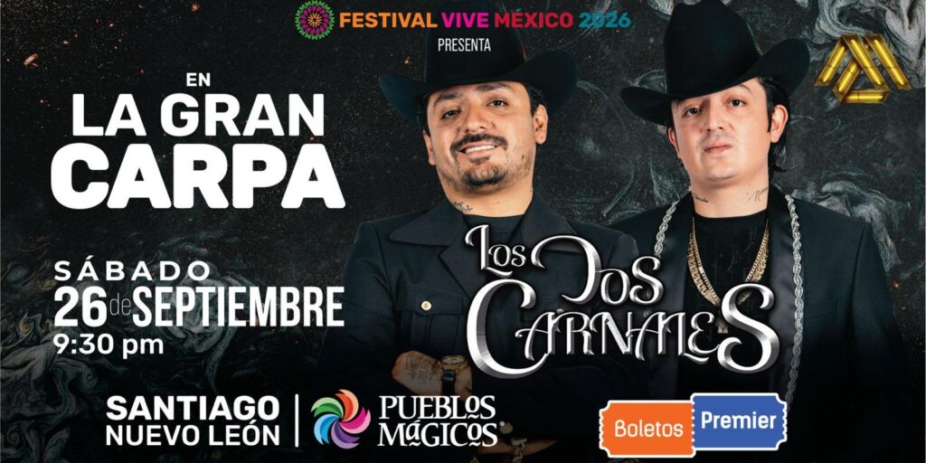 LOS DOS CARNALES FESTIVAL VIVE MÉXICO 2026 SANTIAGO NL