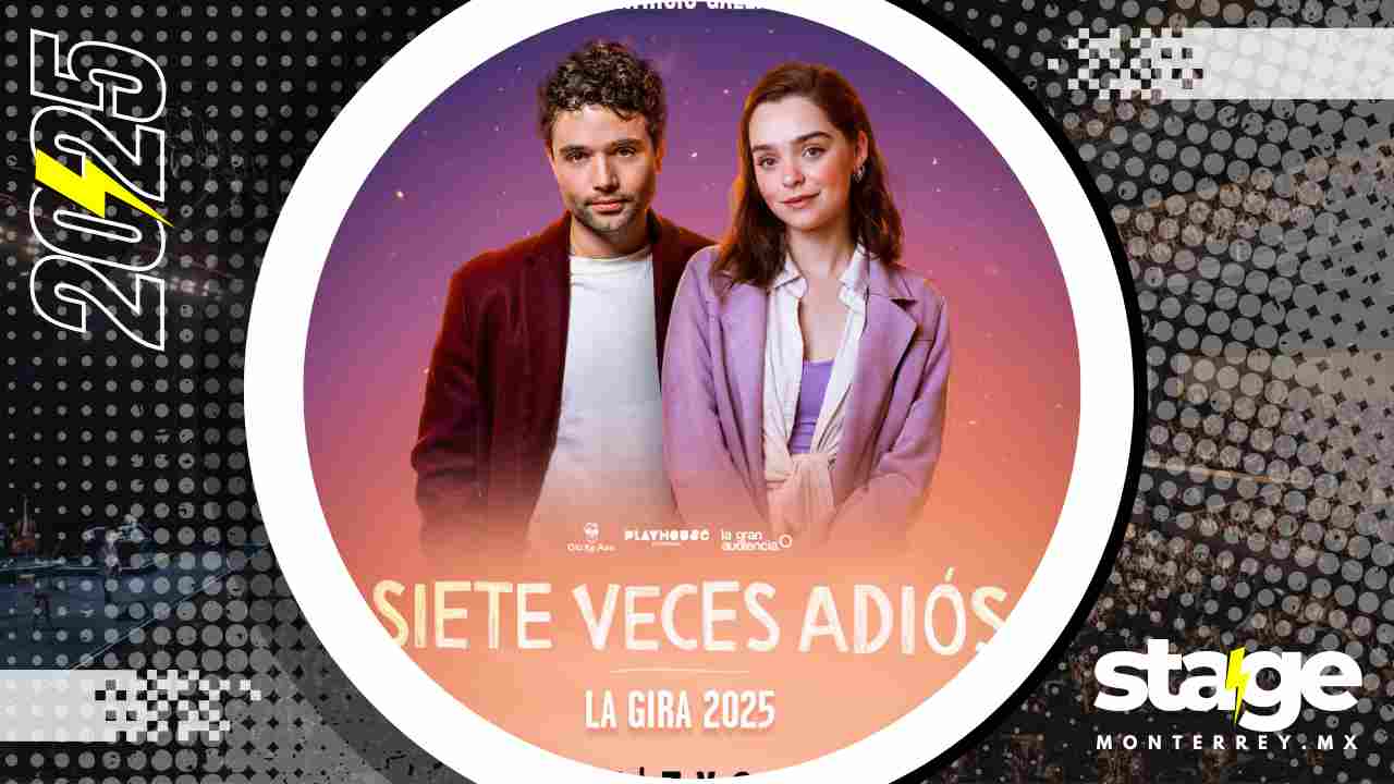 SIETE VECES ADIÓS MONTERREY 2025 AUDITORIO SAN PEDRO
