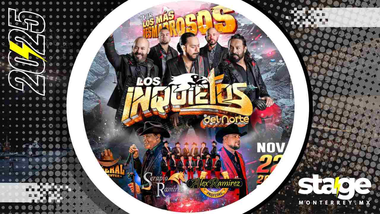LOS INQUIETOS DEL NORTE MONTERREY 2025 GENERAL SHOW CENTER