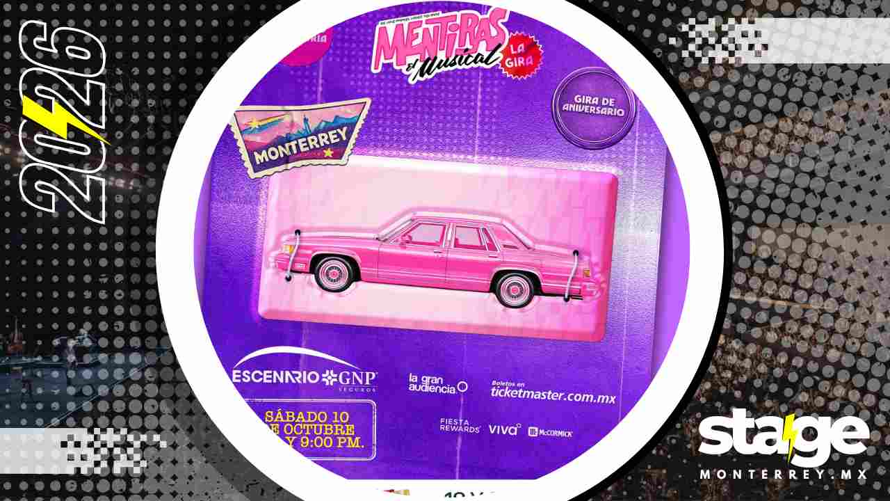 MENTIRAS EL MUSICAL MONTERREY 2026 ESCENARIO GNP SEGUROS