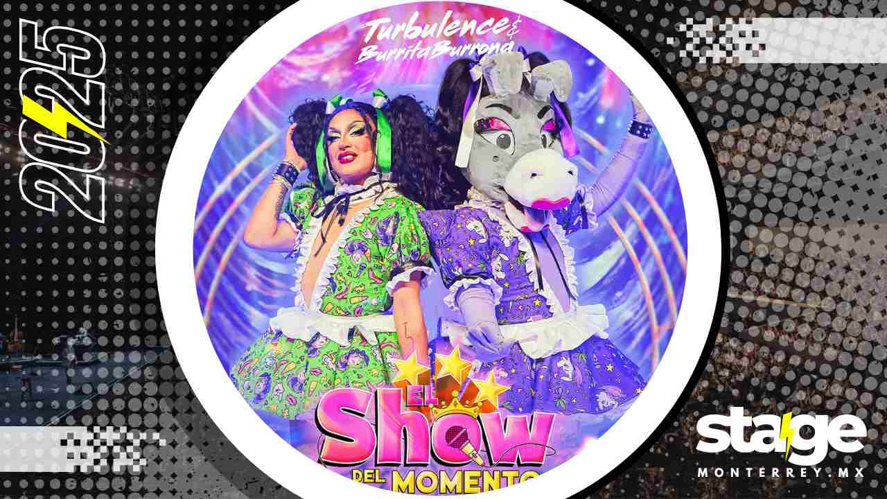 TURBULENCE Y BURRITA BURRONA GRAN FINAL EL SHOW DEL MOMENTO MONTERREY 2025 FORO TIMS