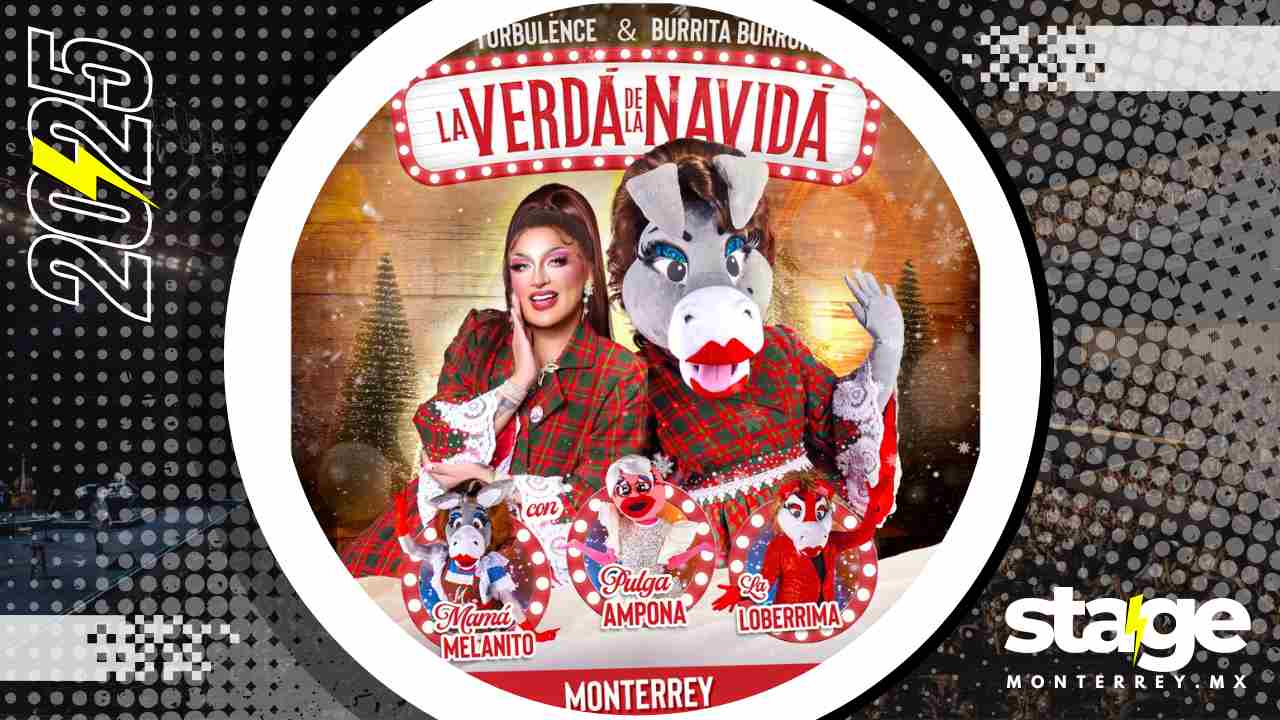 TURBULENCE Y BURRITA BURRONA LA VERDÁ DE LA NAVIDÁ MONTERREY 2025 ESCENARIO GNP SEGUROS