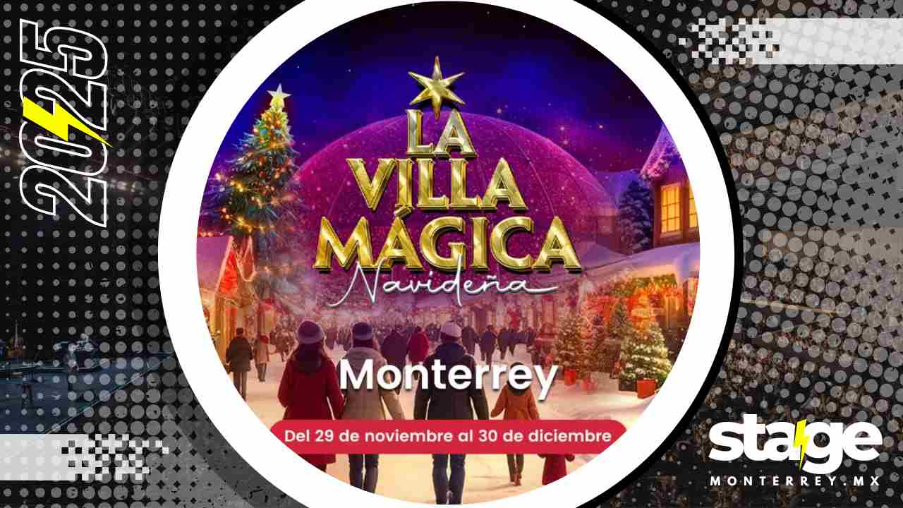 LA VILLA MÁGICA MONTERREY 2025 LIVE GARDENS