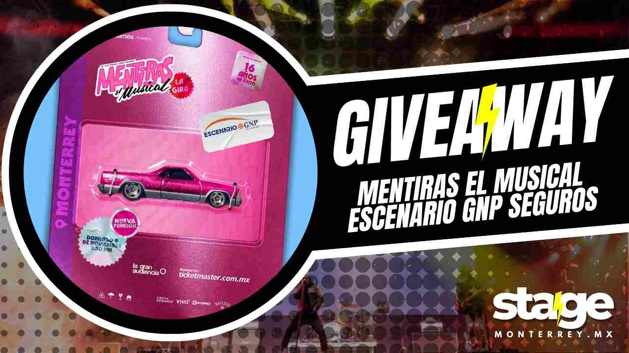 MENTIRAS EL MUSICAL EN ESCENARIO GNP SEGUROS 2025 GIVEAWAY