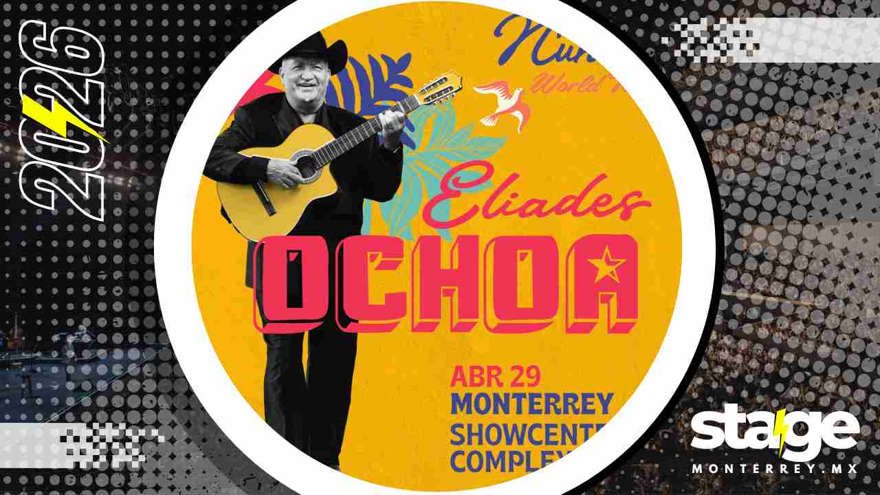 ELIADES OCHOA MONTERREY 2026 SHOWCENTER COMPLEX