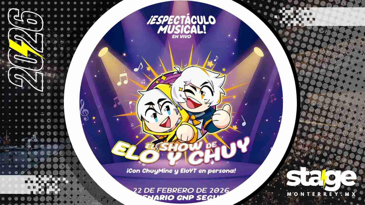 EL SHOW DE ELO Y CHUY MONTERREY 2026 ESCENARIO GNP SEGUROS