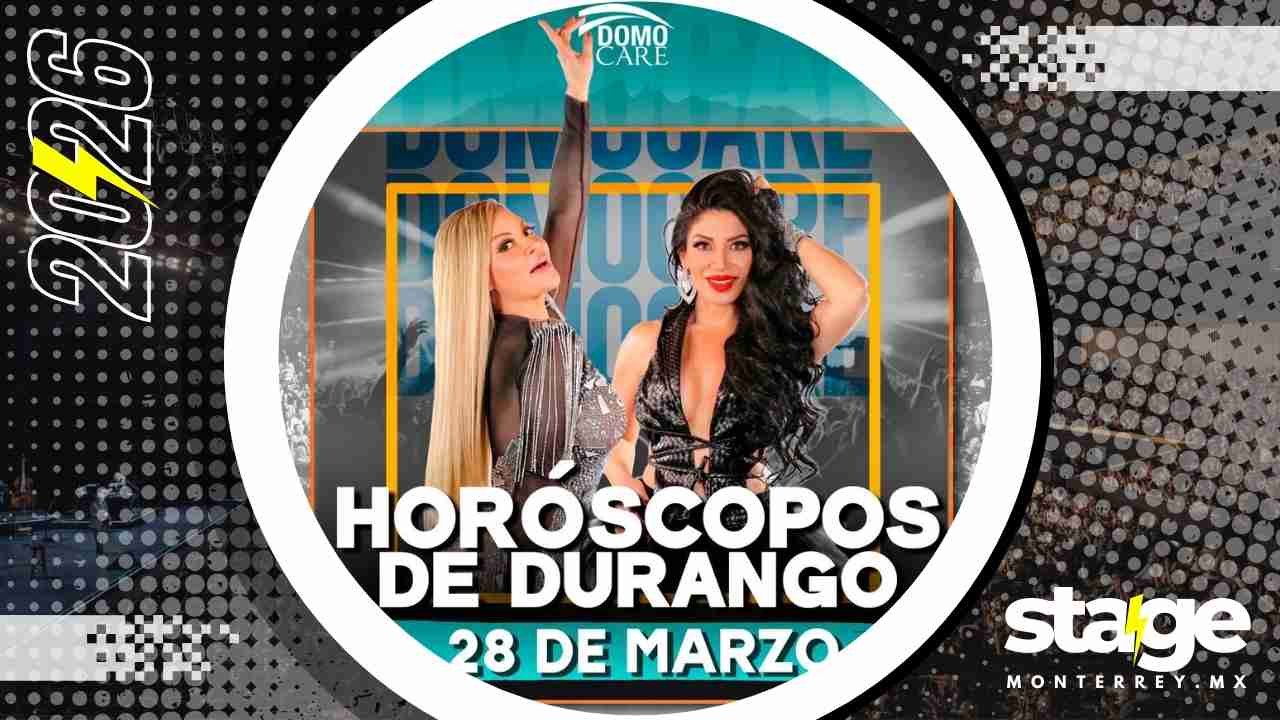 LOS HORÓSCOPOS DE DURANGO MONTERREY 2026 DOMO CARE