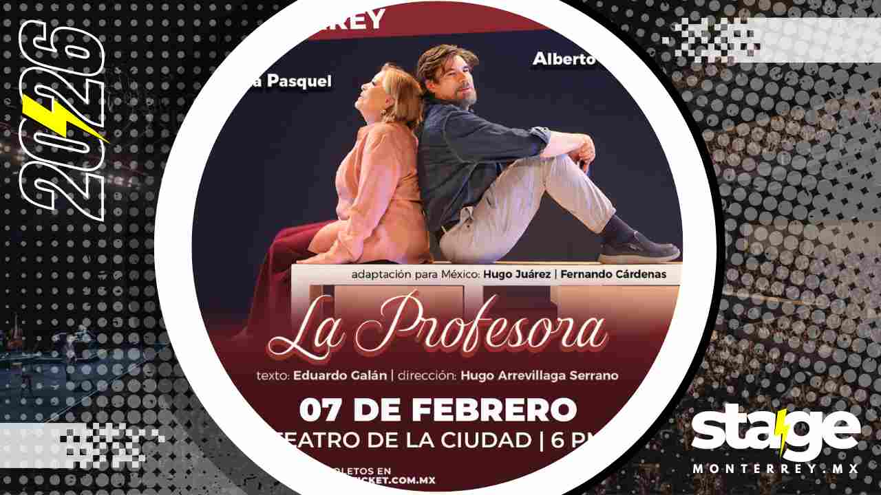 LA PROFESORA MONTERREY 2026 TEATRO DE LA CIUDAD