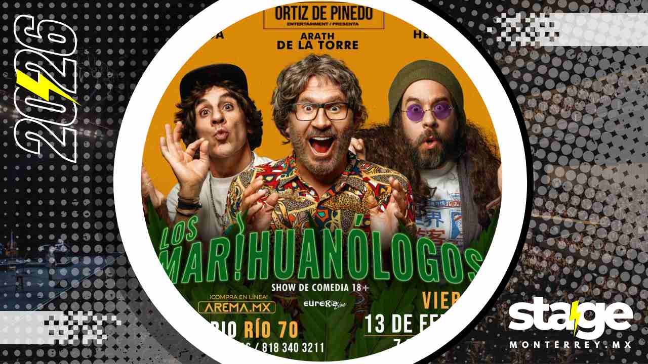 LOS MARIHUANÓLOGOS MONTERREY 2026 AUDITORIO RÍO 70