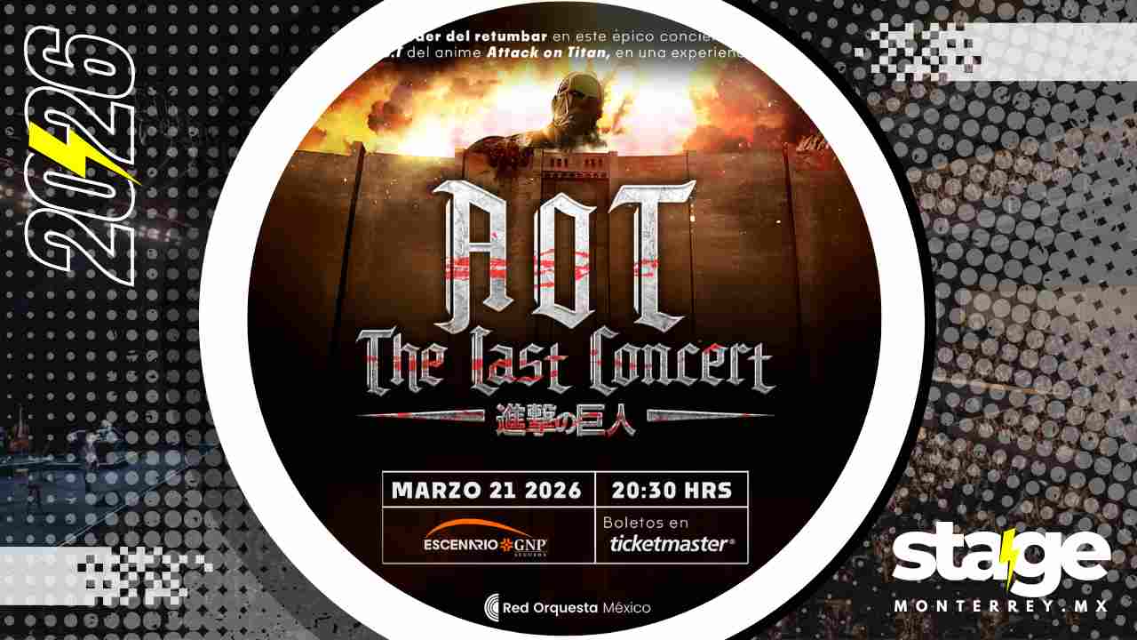 AOT THE LAST CONCERT MONTERREY 2026 ESCENARIO GNP SEGUROS