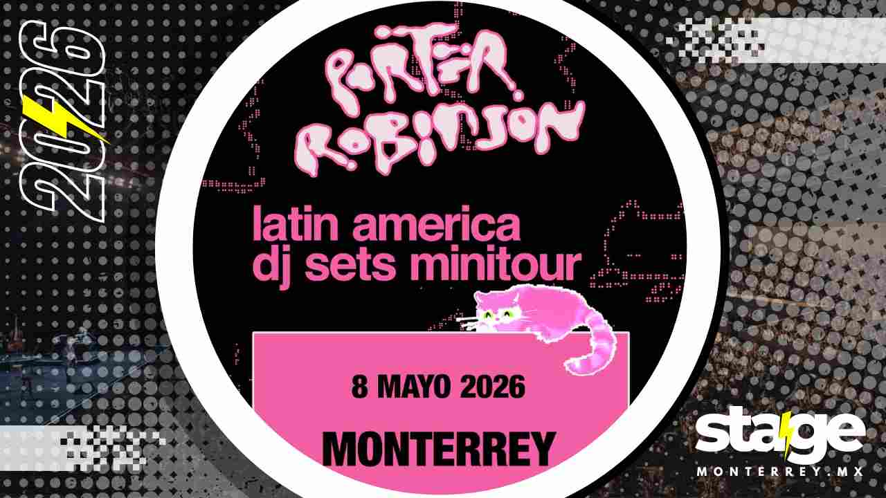 PORTER ROBINSON MONTERREY 2026 SHOWCENTER COMPLEX