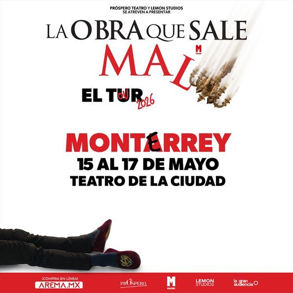 LA OBRA QUE SALE MAL MONTERREY 2026 TEATRO DE LA CIUDAD