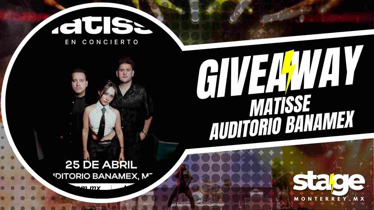MATISSE GIVEAWAY 2026 AUDITORIO BANAMEX
