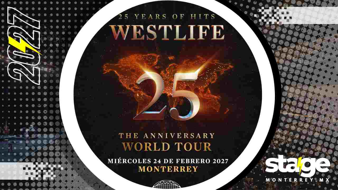 WESTLIFE MONTERREY 2027 ARENA MONTERREY