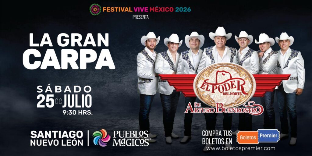 EL PODER DEL NORTE FESTIVAL VIVE MÉXICO 2026 SANTIAGO NL