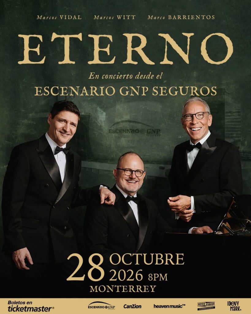ETERNO MARCOS VIDAL MARCOS WITT MARCOS BARRIENTOS MONTERREY 2026 ESCENARIO GNP SEGUROS