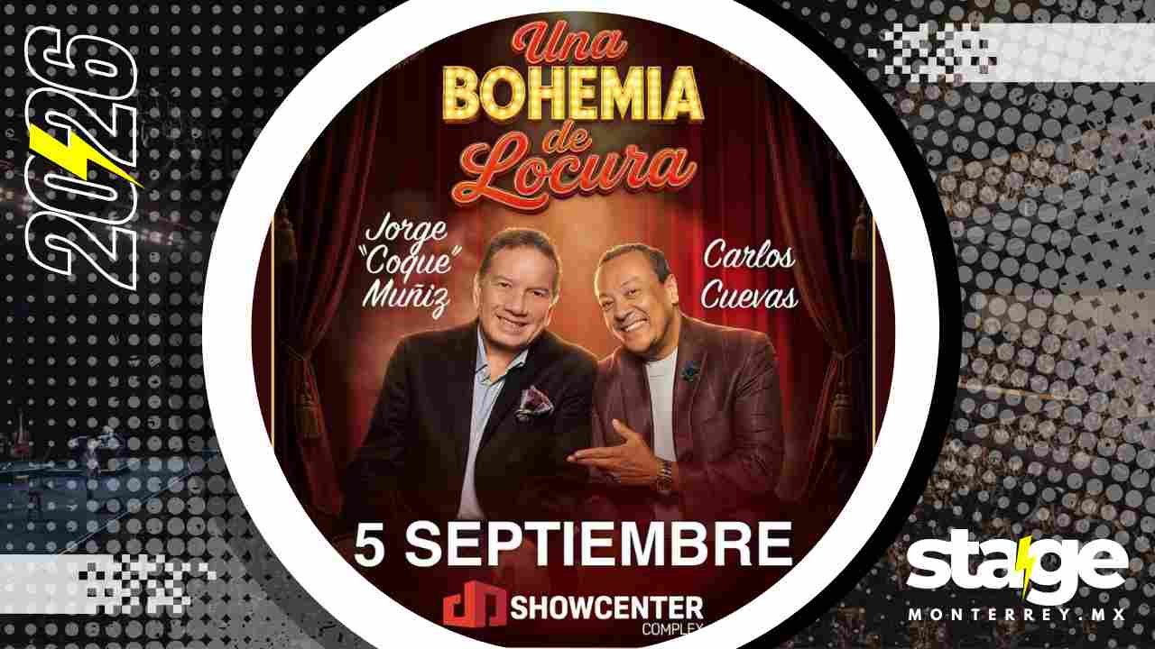 UNA BOHEMIA DE LOCURA MONTERREY 2026 SHOWCENTER COMPLEX