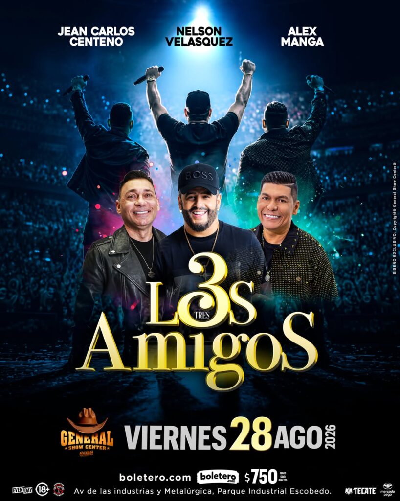 LOS 3 AMIGOS MONTERREY 2026 GENERAL SHOW CENTER