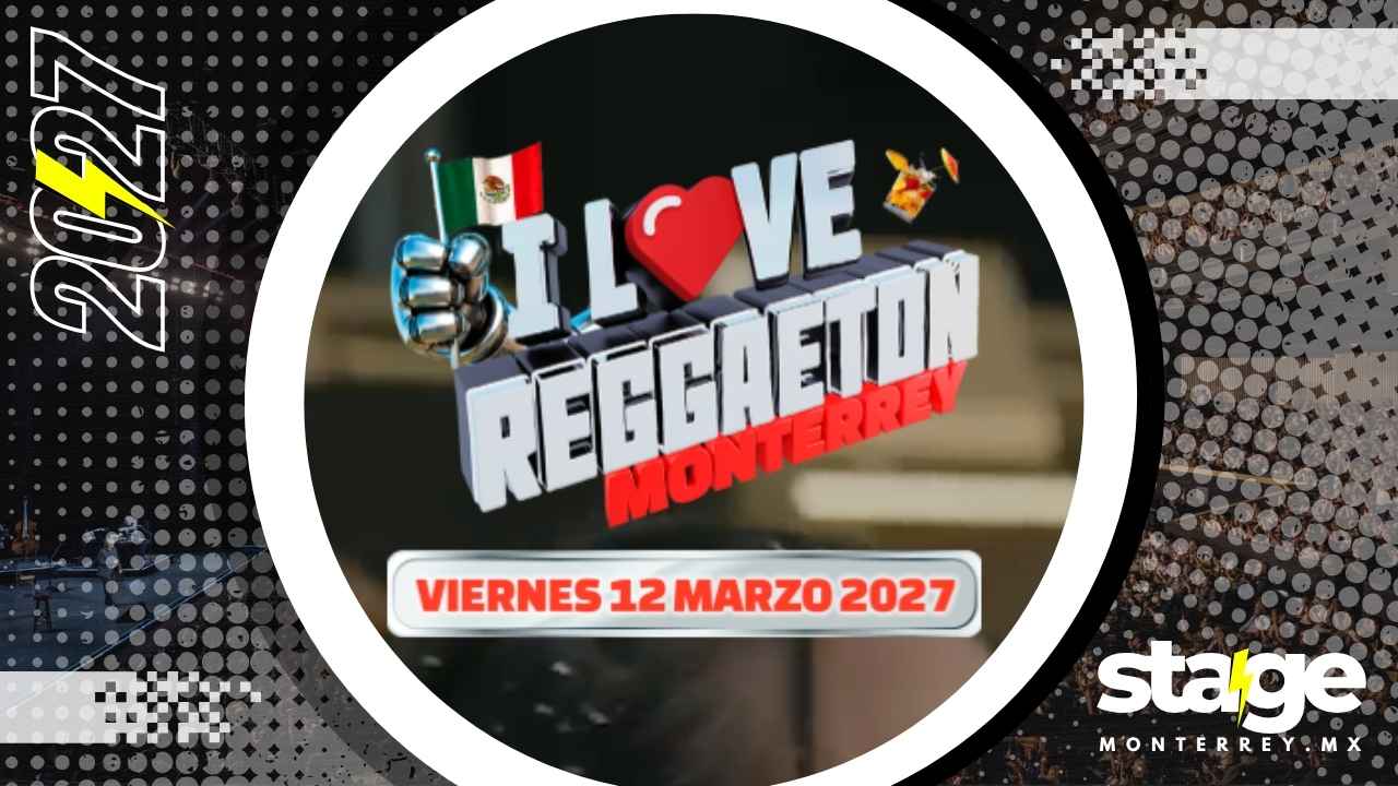 I LOVE REGGAETON MONTERREY 2027 WALMART PARK
