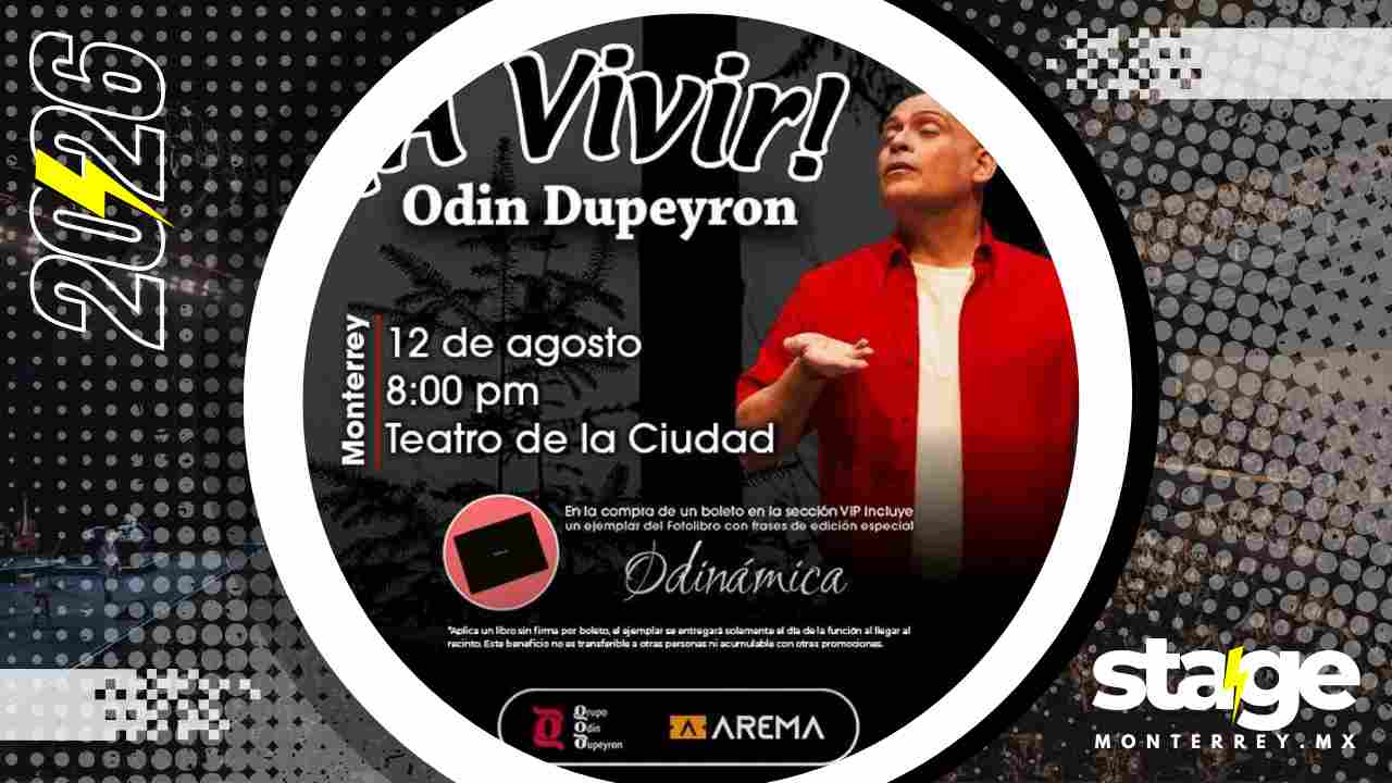 A VIVIR ODIN DUPEYRON MONTERREY 2026 TEATRO DE LA CIUDAD