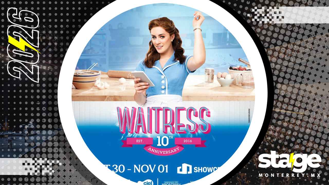 WAITRESS MONTERREY 2026 SHOWCENTER COMPLEX