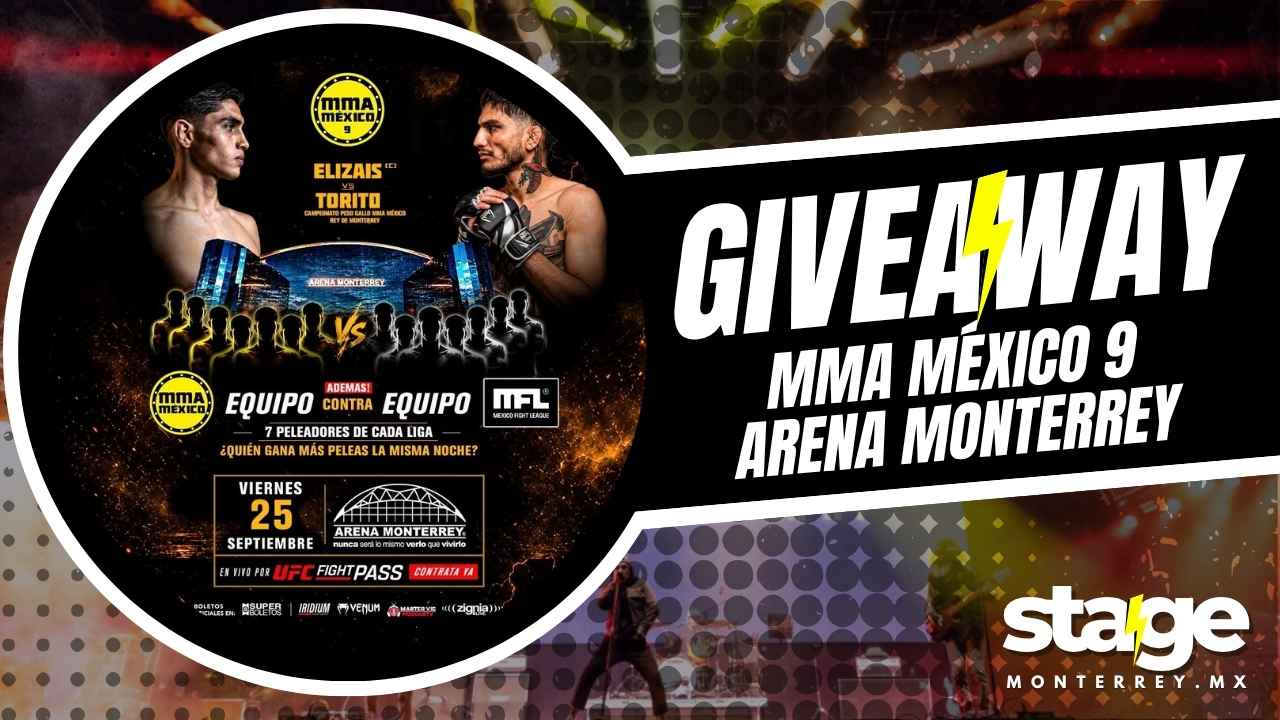 MMA MÉXICO 9 GIVEAWAY 2026 ARENA MONTERREY
