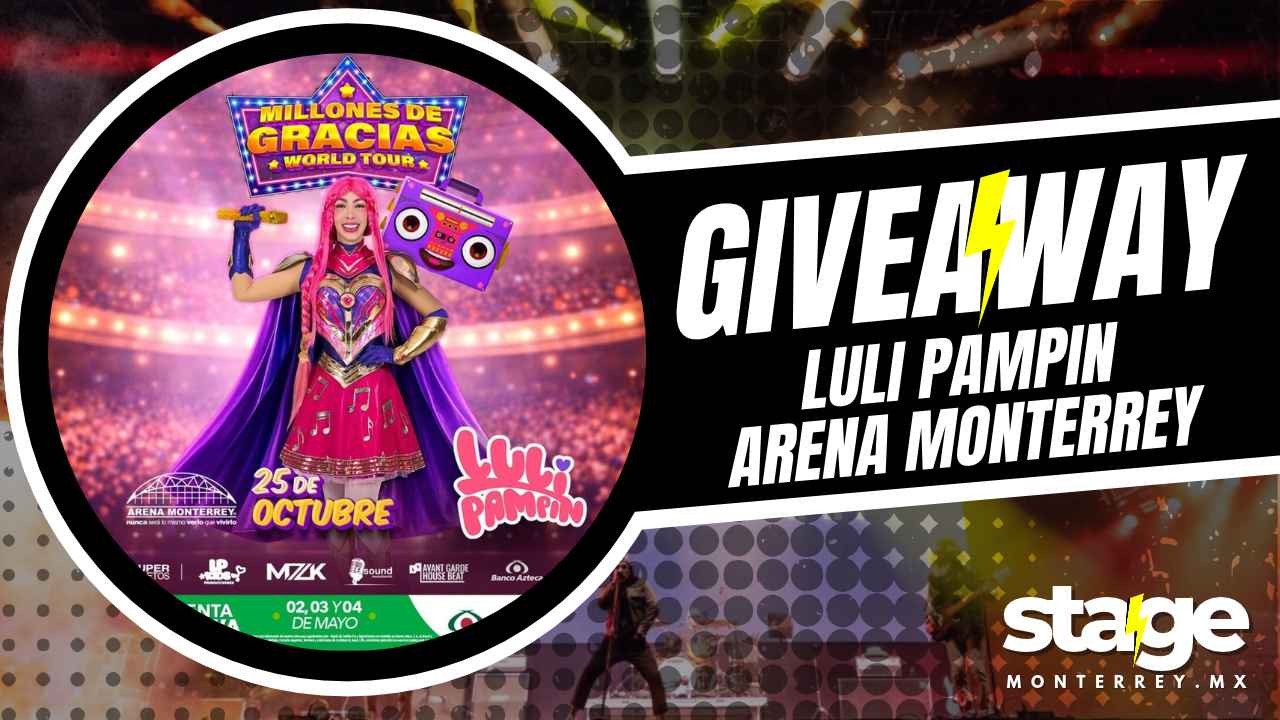 LULI PAMPIN GIVEAWAY 2026 ARENA MONTERREY